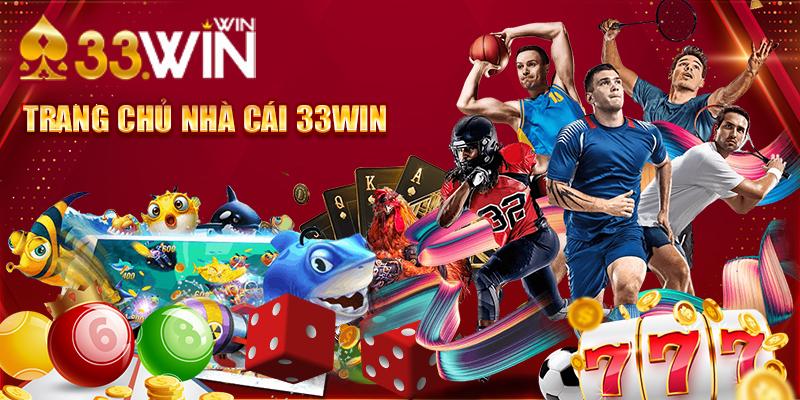 33WIN – Ngôi vương mới trong thị trường game trực tuyến